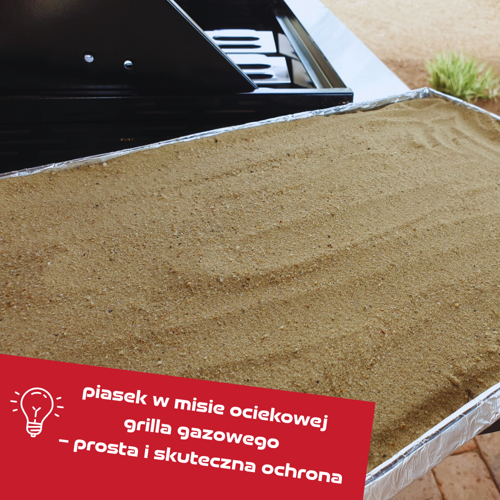 Suchy piasek w misie ociekowej grilla gazowego – prosta i skuteczna ochrona